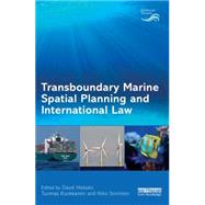 Transboundary Marine Spatial Planning and International Law by Hassan; S.M. Daud, 9780415739702