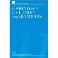 Caring for Children And Families by Peate, Ian; Whiting, Lisa, 9780470019702