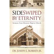 Sideswiped by Eternity by Roberts, Joseph L., Jr., 9780664229702
