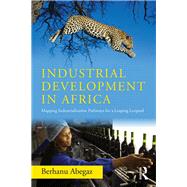 Industrializing Africa by Abegaz; Berhanu, 9781138059702