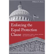 Enforcing the Equal Protection Clause by Araiza, William D., 9781479859702