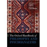 The Oxford Handbook of Philosophy and Psychoanalysis by Gipps, Richard; Lacewing, Michael, 9780198789703