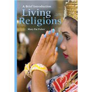Living Religions A Brief Introduction by Fisher, Mary Pat, 9780205229703