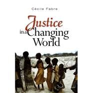 Justice in a Changing World by Fabre, Cecile, 9780745639703