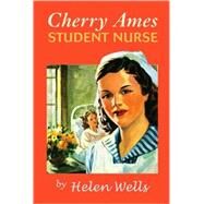 Cherry Ames Student Nurse book 1 by Wells, Helen, 9780977159703
