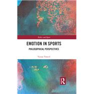 Emotion in Sports: Philosophical perspectives by Tuncel; Yunus, 9781138289703