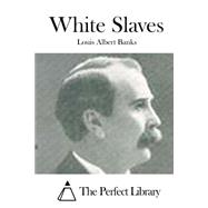 White Slaves by Banks, Louis Albert, 9781519509703