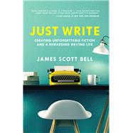 Just Write by Bell, James Scott, 9781599639703