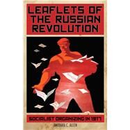 Leaflets of the Russian Revolution by Allen, Barbara C., 9781608469703