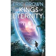The Kings of Eternity by Brown, Eric, 9781907519703