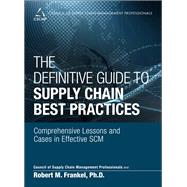 The Definitive Guide to Supply Chain Best Practices by CSCMP; Frankel, Robert M, 9780136159704