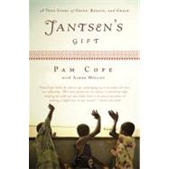 Jantsen's Gift A True Story of Grief, Rescue, and Grace by Cope, Pam; Molloy, Aimee, 9780446199704