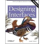 Designing Interfaces : Patterns for Effective Interaction Design by Tidwell, Jenifer, 9781449379704