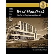 Wood Handbook: Wood As an Engineering Material by Forest Products Laboratory, 9781484859704
