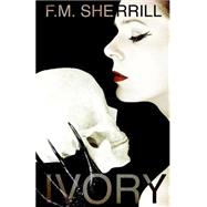 Ivory by Sherrill, F. M., 9781490939704