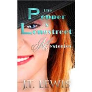 The Pepper and Longstreet Mysteries by Lewis, J. T., 9781500999704