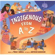 Indigenous from A to Z by Sorell, Traci; Donovan, Natasha, 9781523529704