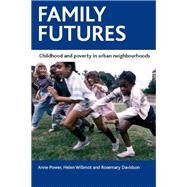 Family Futures by Davidson, Rosemary; Power, Anne; Willmot, Helen, 9781847429704