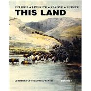 This Land A History of the United States, Volume 1 by Deloria, Philip J.; Limerick, Patricia Nelson; Rakove, Jack N.; Burner, David, 9781881089704