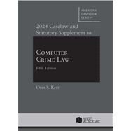 2024 Caselaw and Statutory Supplement to Computer Crime Law, 5th(American Casebook Series) by Kerr, Orin S., 9798887869704