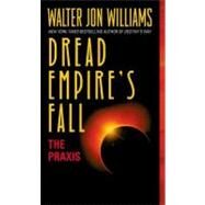 The Praxis by Williams, Walter J., 9780061809705