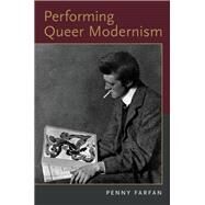 Performing Queer Modernism by Farfan, Penny, 9780190679705