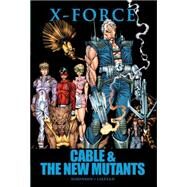 X-Force Cable & the New Mutants by Simonson, Louise; Zimmerman, Dwight; Liefeld, Rob; Hall, Bob, 9780785149705