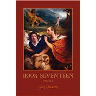 Book Seventeen by Delanty, Greg, 9780807159705