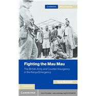 Fighting the Mau Mau by Bennett, Huw, 9781107029705