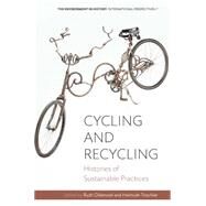 Cycling and Recycling by Oldenziel, Ruth; Trischler, Helmuth, 9781782389705