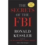 The Secrets of the FBI by KESSLER, RONALD, 9780307719706