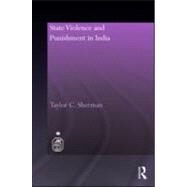 State Violence and Punishment in India by Sherman; Taylor C., 9780415559706