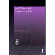 State Violence and Punishment in India by Sherman; Taylor C., 9780415559706