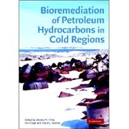 Bioremediation of Petroleum Hydrocarbons in Cold Regions by Edited by Dennis M. Filler , Ian  Snape , David L. Barnes, 9780521869706