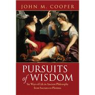 Pursuits of Wisdom by Cooper, John M., 9780691159706