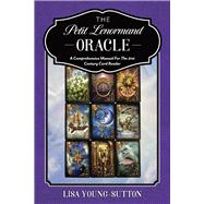 The Petit Lenormand Oracle A Comprehensive Manual For the 21st Century Card Reader by Young-Sutton, Lisa, 9781098359706