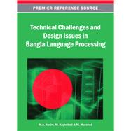 Technical Challenges and Design Issues in Bangla Language Processing by Karim, M. A.; Kaykobad, M.; Murshed, M., 9781466639706