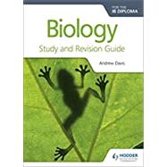 Biology for the Ib Diploma Study and Revision Guide by Davis, Andrew; Clegg, C. J., 9781471899706