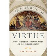 The Republic of Virtue by Buckley, F. H., 9781594039706