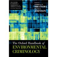 The Oxford Handbook of Environmental Criminology by Bruinsma, Gerben J.N.; Johnson, Shane D., 9780190279707
