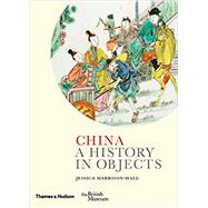 China A History in Objects by Harrison-Hall, Jessica, 9780500519707