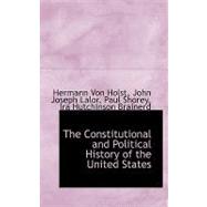 The Constitutional and Political History of the United States by Von Holst, John Joseph Lalor Paul Shore, 9780554529707