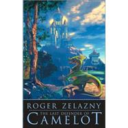 The Last Defender of Camelot by Roger Zelazny, 9780743479707