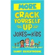 More Crack Yourself Up Jokes for Kids by Silverthorne, Sandy, 9780800729707
