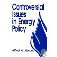 Controversial Issues in Energy Policy by Alfred A. Marcus, 9780803939707