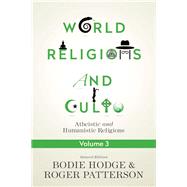 World Religions and Cults by Hodge, Bodie; Patterson, Roger, 9780890519707