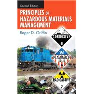 Principles of Hazardous Materials Management, Second Edition by Griffin; Roger D., 9781420089707