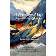 A Privileged Life by Brisbon, Delores F.; Black, David; Hall, Christopher A., 9781453829707