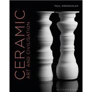 Ceramic Art and Civilisation by Greenhalgh, Paul, 9781474239707