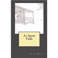 As Snow Falls by Klass, Elle; Van Brunt, Renae, 9781482779707